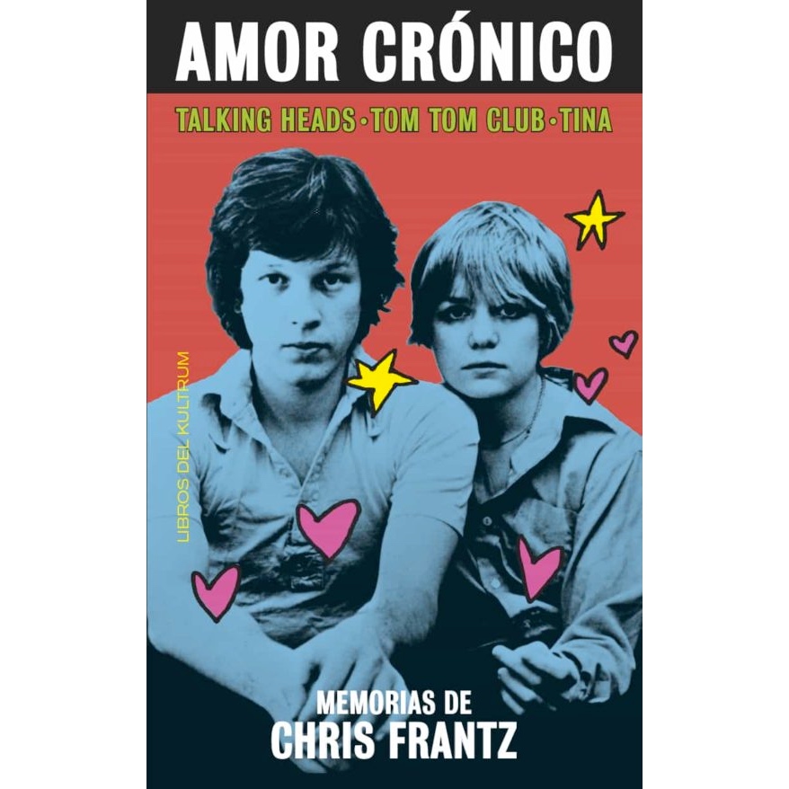 "Amor Crónico" de Chris Frantz