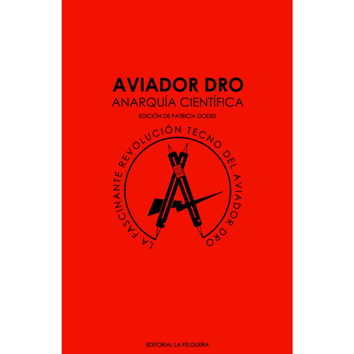 "Aviador Dro. Anarquía científica" de Patricia Godes - VV.AA.