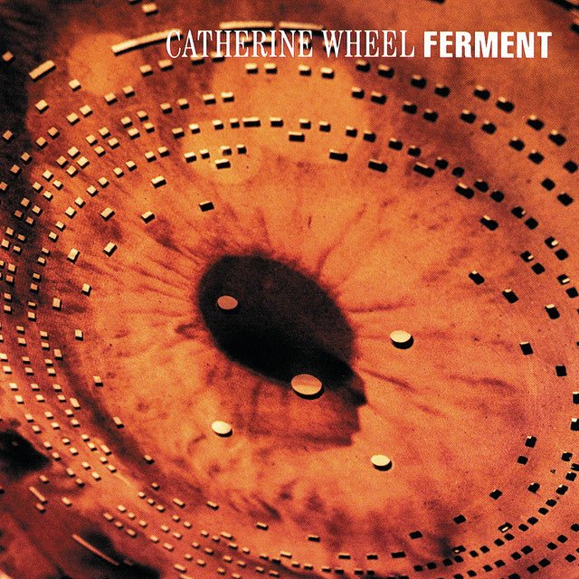 Catherine Wheel "Ferment" 2LP