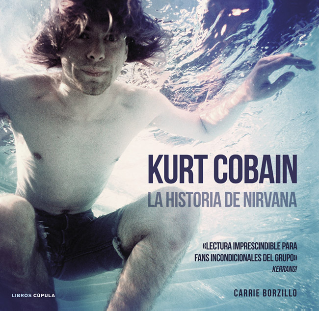 Kurt Cobain, "La historia de Nirvana"