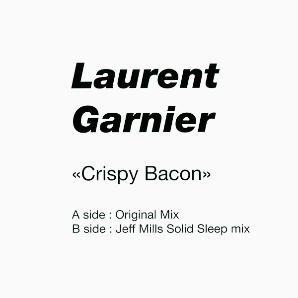 Laurent Garnier "Crispy Bacon" 12"