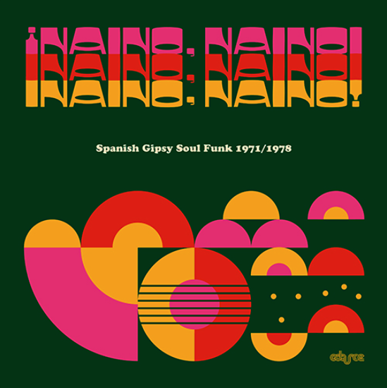 VVAA "¡Naino, Naino! Spanish Gipsy Soul Funk 1971-1978" LP