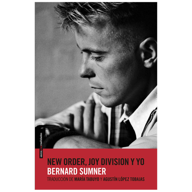 New Order, Joy Division y yo, Bernard Sumner