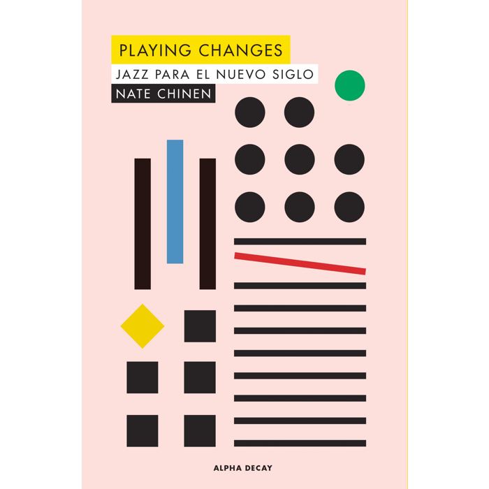 "Playing changes. Jazz para el nuevo siglo" de Nate Chinen