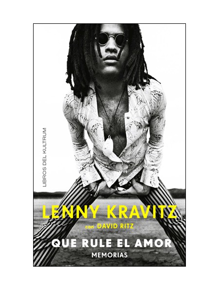 "Que rule el amor. Memorias" de Lenny Kravitz y David Ritz