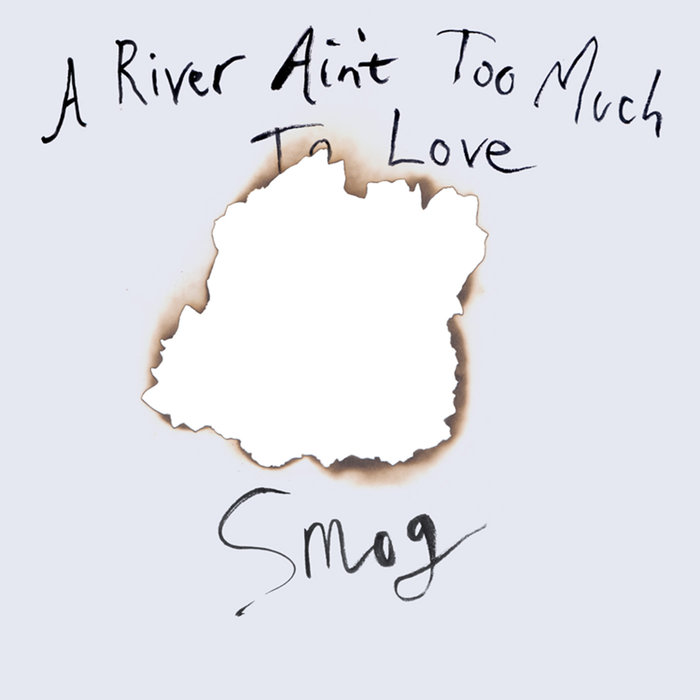 Smog "A River Ain't Too Much to Love" LP