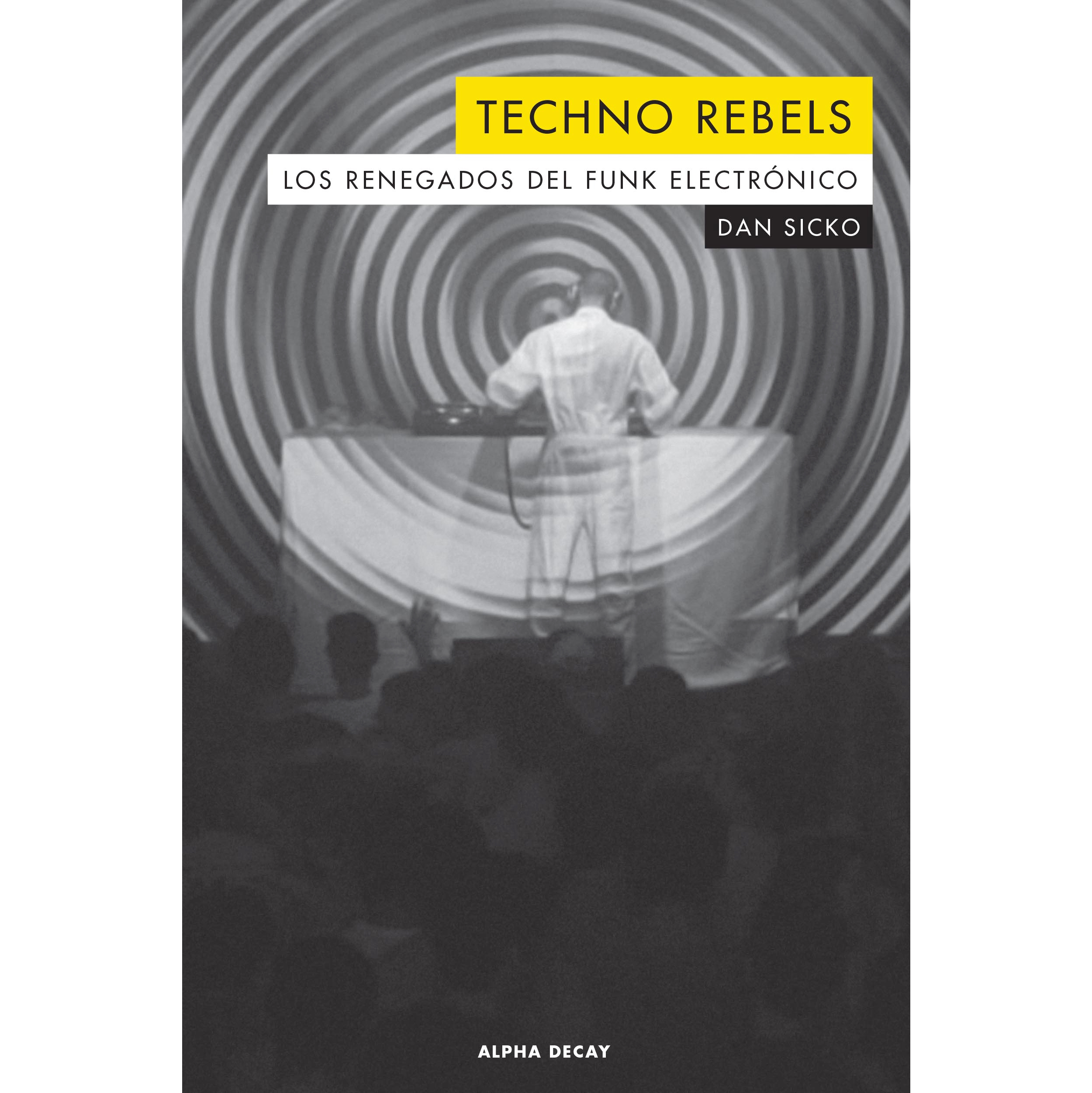 "Techno Rebels" de Dan Sicko