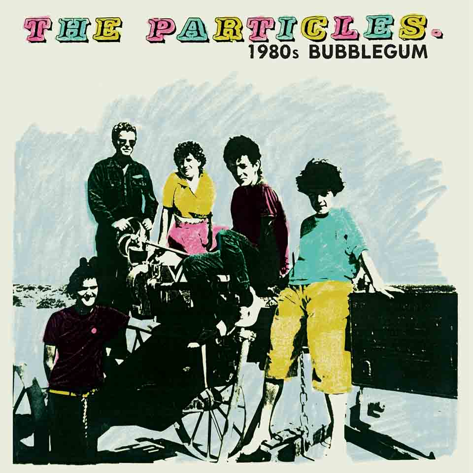 The Particles "1980s Bubblegum" LP