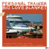 Personal Trainer "Big love blanket" LP