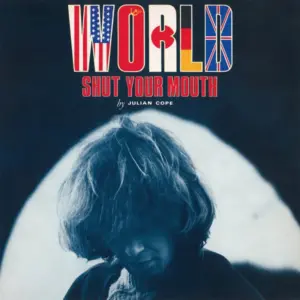 Julian Cope “World Shut Your Mouth” LP