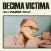 DECIMA-VICTIMA-UN-HOMBRE-SOLO-COMPRAR-LP-ONLINE.