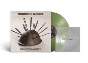 Thurston Moore “Flow Critical Lucidity” Green 🟢 LP + Flexi