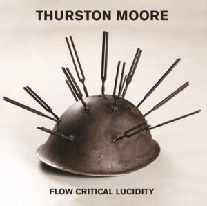 Thurston Moore “Flow Critical Lucidity” Green 🟢 LP + Flexi