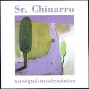 Sr. Chinarro “Noséqué-nosécuántos” LP