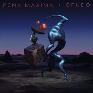 Pena Máxima “Crudo” LP