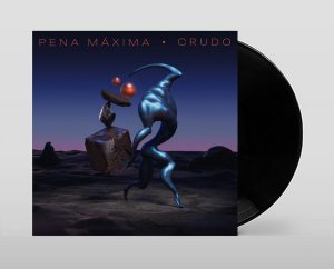 Pena Máxima “Crudo” LP