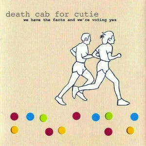 Death Cab For Cutie “We Have The Facts And We’re Voting Yes” LP