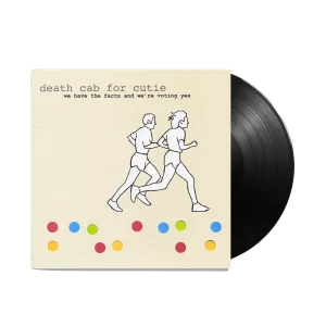 Death Cab For Cutie “We Have The Facts And We’re Voting Yes” LP