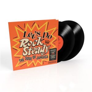 VA “Let’s Do Rock Steady – The Soul Of Jamaica” 2LP