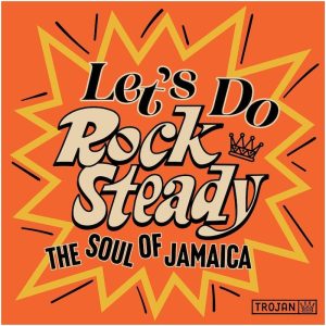 VA “Let’s Do Rock Steady – The Soul Of Jamaica” 2LP