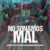 "No Sonamos Mal. Crónica oral de la nueva escena indie de guitarras"