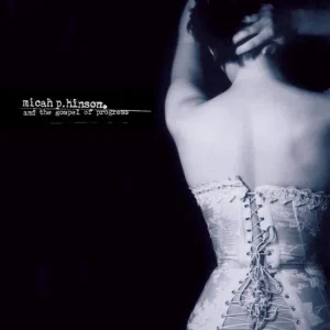 Micah-P-Hinson–Micah-P-Hinson-And-The-Gospel-Of-Progress–White-2LP–COMPRAR-LP-ONLINE