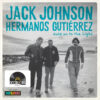 Jack Johnson, Hermanos GutiérrezHold On To The Li