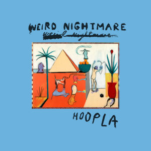 Weird Nightmare "Hoopla" Orange LP