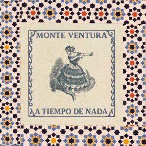 Monte Ventura - A Tiempo de Nada