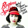 Regina Spektor "What We Saw From The Cheap Seats"