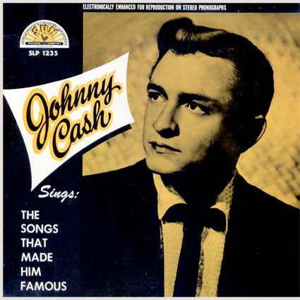 Johnny Cash "Sings The Songs That Made Him Famous