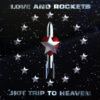 Love And Rockets "Hot Trip To Heaven" LP