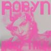Robyn "Complete Body Talk" Coloured 2LP