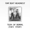 Car Seat Headrest “Teen Of Denial: (Joe’s Story)”